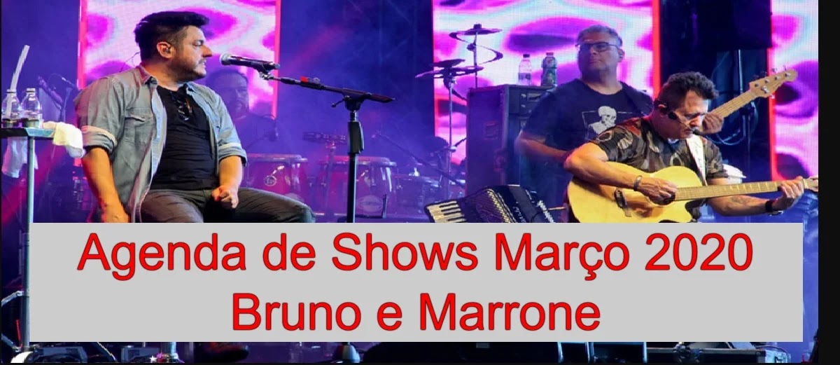 Agenda shows março 2020 Bruno e Marrone - cidades, comprar ingressos