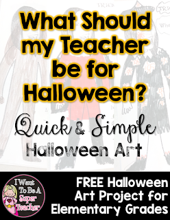 What Should my Teacher be for Halloween? - Free art project printables for students. Perfect for elementary teachers in October!