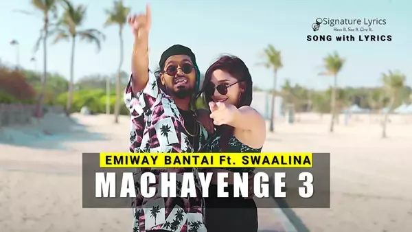 MACHAYENGE 3 LYRICS - Emiway Bantai | Ft Swaalina