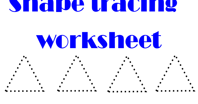 EARLY EDUCATION : Shape Tracing Worksheets