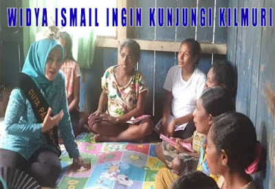 Masuk Daerah Terisolir, Jadi Asalan Widya Ismail Kunjungi Kilmuri 1 WIDYA KILMURI