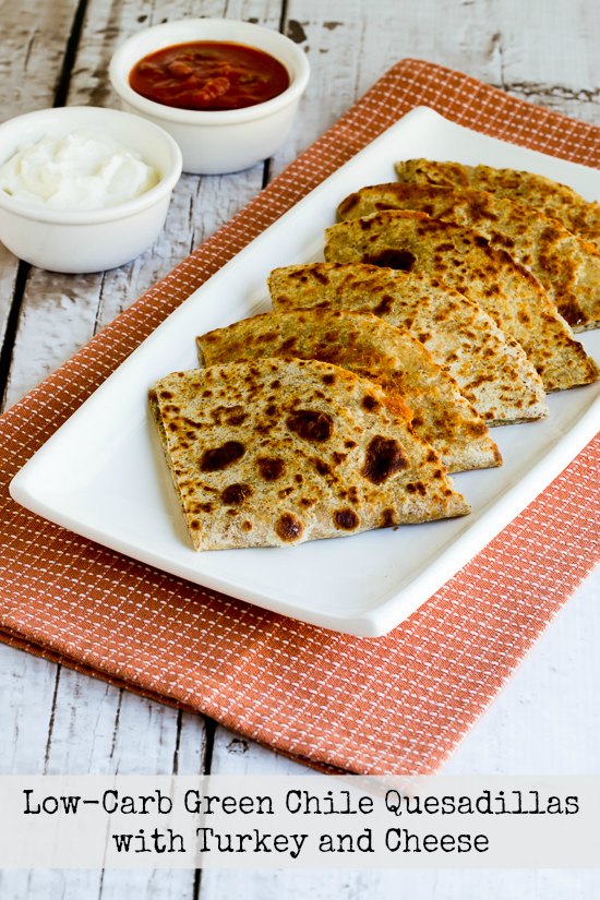 Kalyn's Kitchen® LowCarb Green Chile Quesadillas with Turkey and Cheese