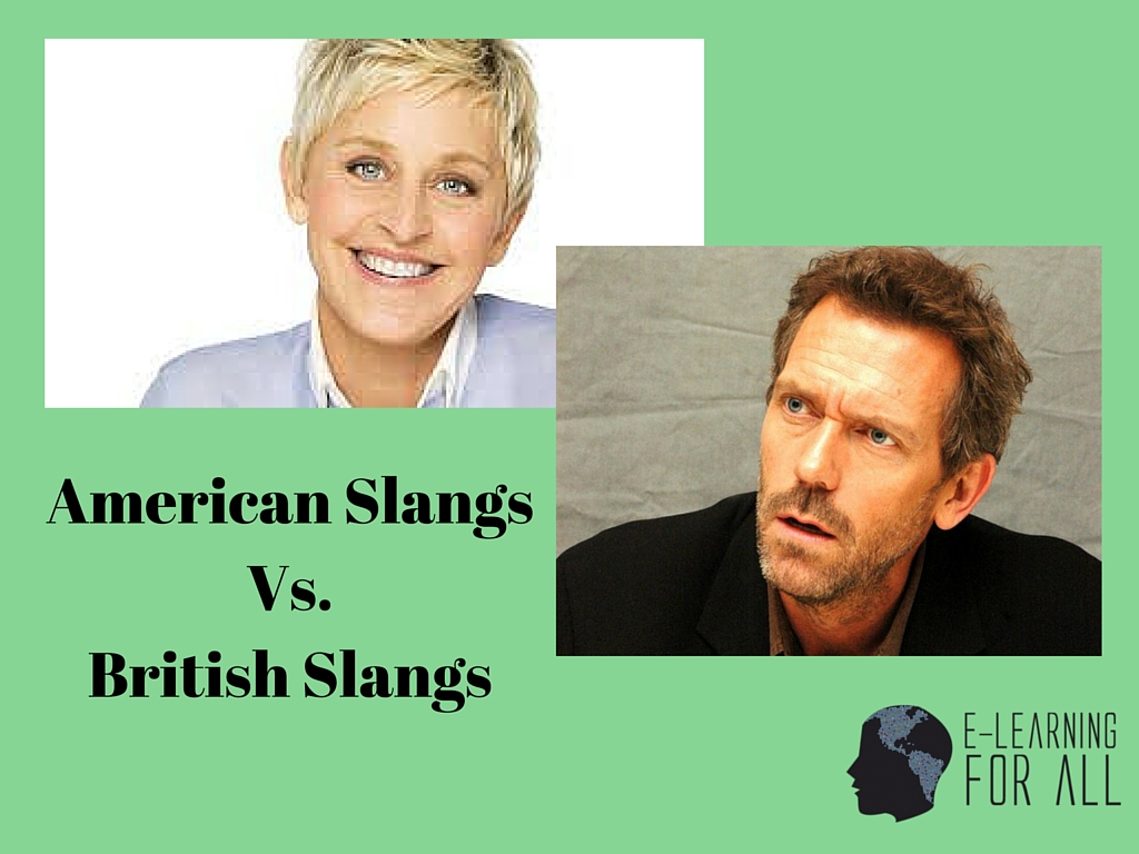Learn English. American Slangs Vs British Slangs.