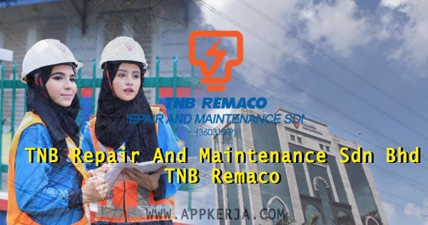 Jawatan Kosong TNB Repair And Maintenance Sdn Bhd (TNB Remaco)