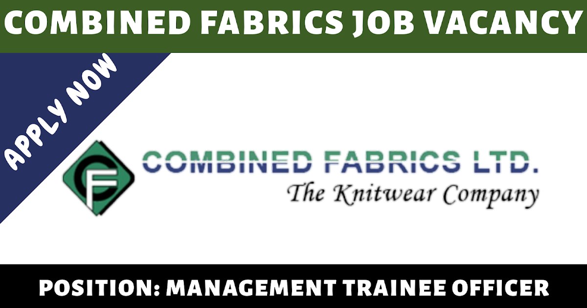 Combined Fabrics Limited Job Management Trainee Officer 2019