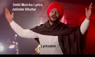 Delhi Morcha song Lyrics Jatinder Bhullar