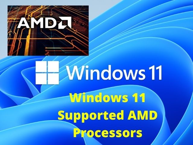 Windows 11 Supported AMD Processors