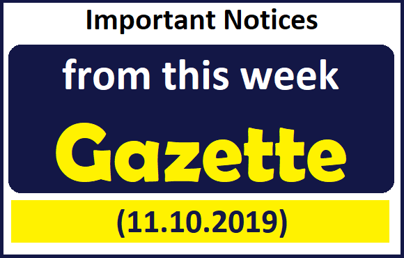 Important Notices from this week Gazette (11.10.2019)