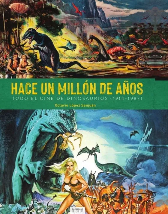 Hace un Millón de Años: Todo el Cine de Dinosaurios (1914-1987)