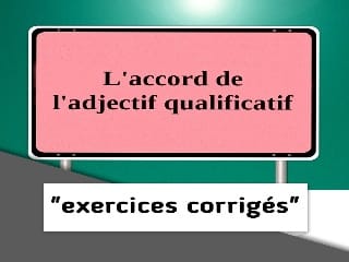 L'accord de l'adjectif qualificatif exercices avec correction