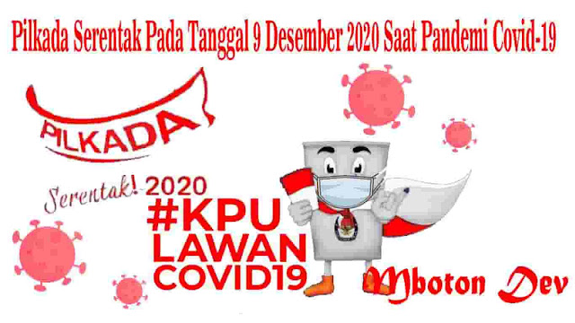 Pilkada Serentak Pada Tanggal 9 Desember 2020 Saat Pandemi Covid-19