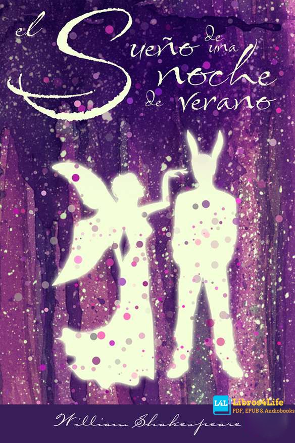 El sueño de una noche de verano William Shakespeare El sueño de una noche de verano William Shakespeare