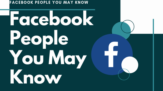 People U May Know On Facebook 2019