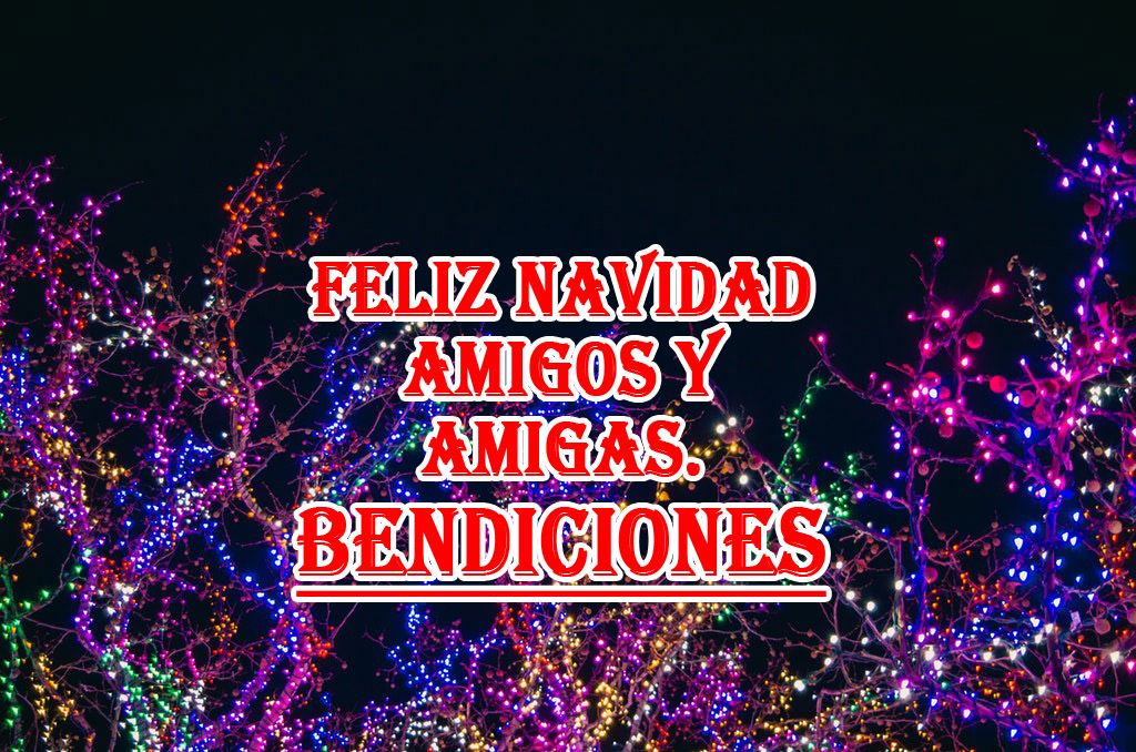 Feliz Navidad para toda mi familia y amistades - Imagenes de navidad