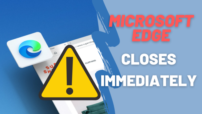 Microsoft Edge se cierra inmediatamente después de abrir en Windows 10