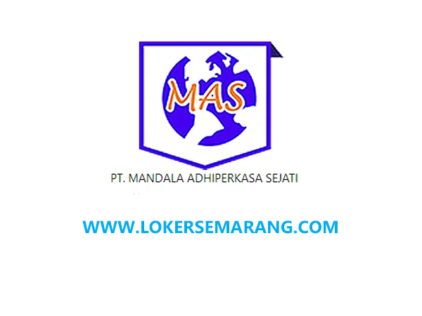 Lowongan Kerja Semarang Lulusan SMA/SMK di PT Mandala Adhiperkasa