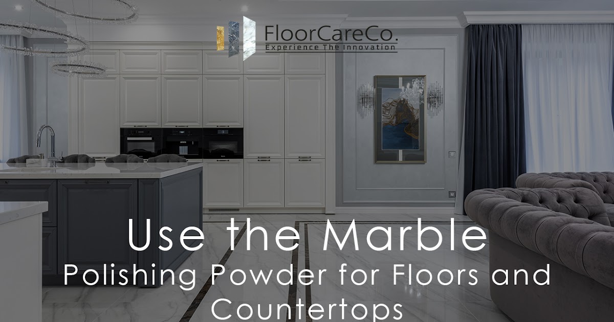 Shine your floor with marble polishing powder