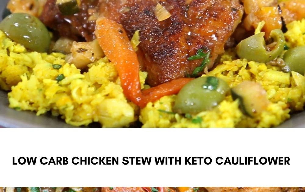 LOW CARB CHICKEN STEW WITH KETO CAULIFLOWER RICE yanny bakes