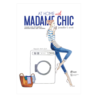 At Home With Madame Chic - Thanh Lịch Từ Những Khoảnh Khắc Đời Thường ebook PDF EPUB AWZ3 PRC MOBI