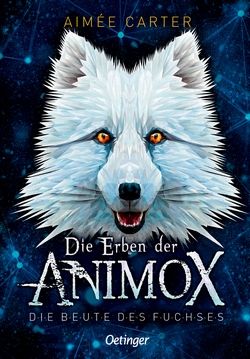 Bücherblog. Rezension. Buchcover. Die Erben der Animox - Die Beute des Fuchses (Band 1) von Aimée Carter. Kinderbuch. Fantasy. Verlagsgruppe Oetinger.