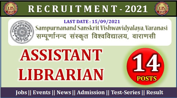 Recruitment for Assistant Librarian (14 POSTS) at Sampurnanand Sanskrit Vishwavidyalaya ,Varansi: Last Date : 15/09/2021