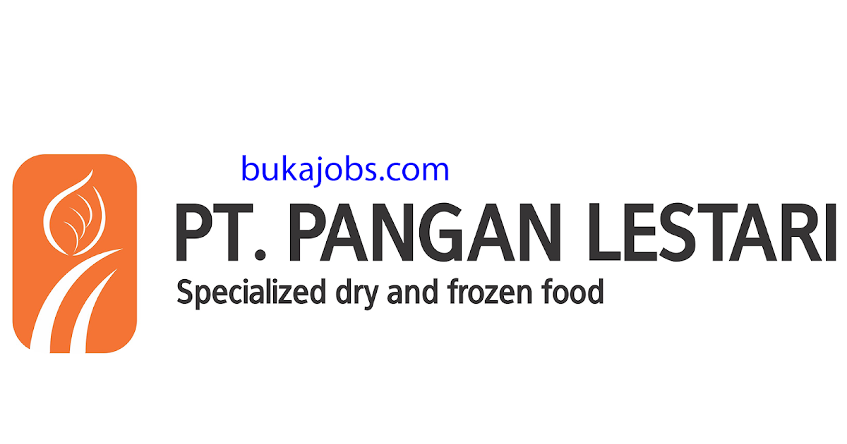 Lowongan Kerja Pt Pangan Lestari Cikarang 2019 Bukajobs Com