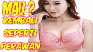 info Obat Perapat Vagina Alami seperti perawan lagi