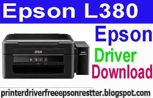 Epson l380 printer driver Software free download Latest Version 2021 Epson l380 printer driver Software free download Latest Version 2021