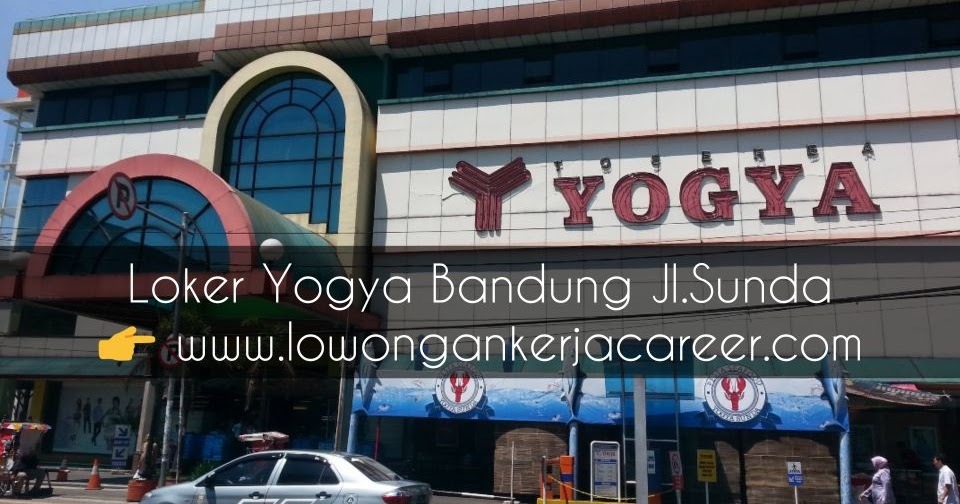 Lowongan Kerja Yogya Group Bandung | Lowongankerjacareer.com