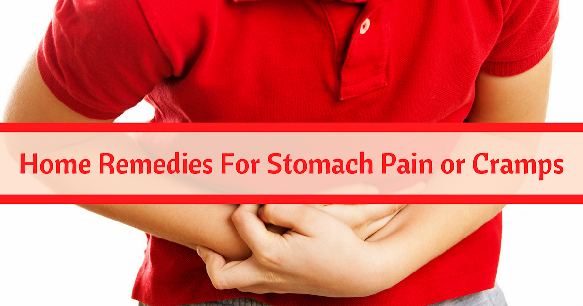 Home Remedies For Stomach Pain or Cramps