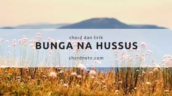 Chord Bunga Na Hussus Kunci C TRIAMOR Lagu Batak
