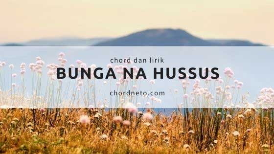  Chord  Bunga  Na Hussus Kunci  C TRIAMOR Lagu  Batak 