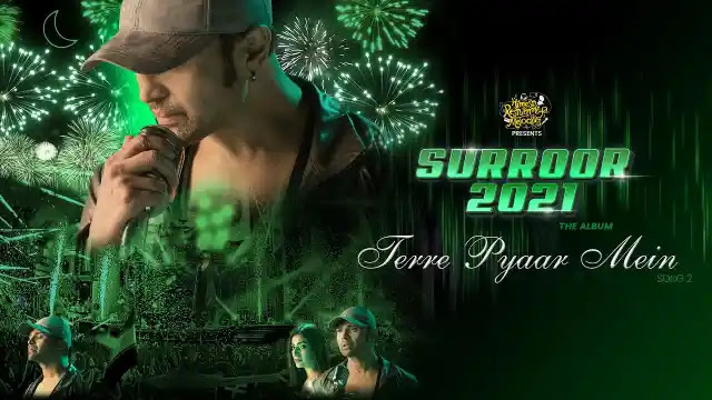 Terre Pyaar Mein Lyrics In English - Himesh Reshammiya, Shivangi Verma | Surroor 2021 The Album