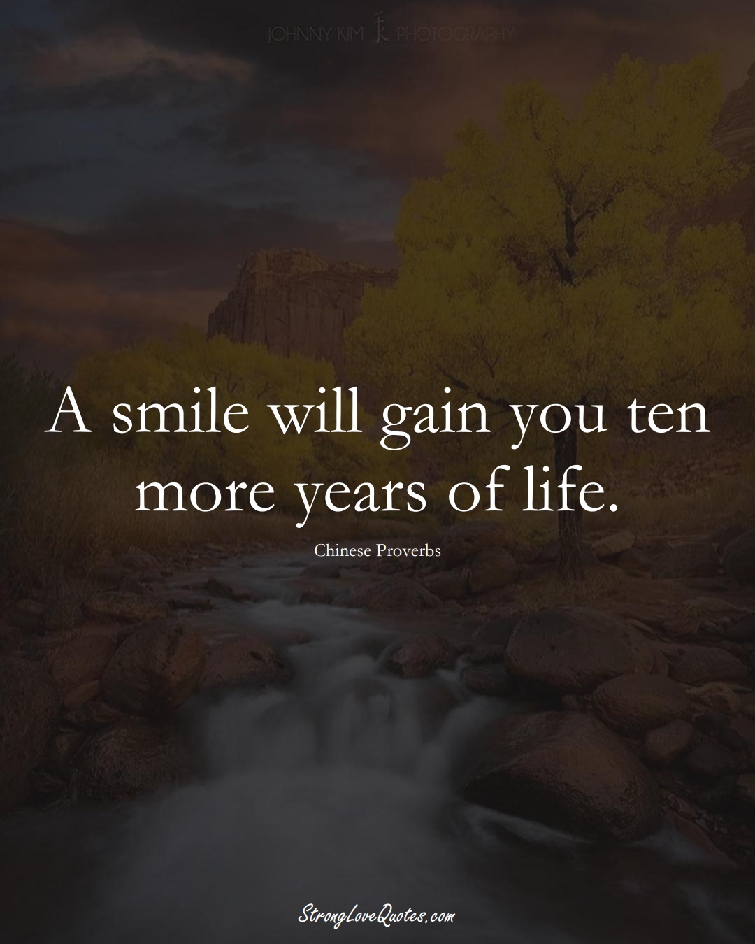 A smile will gain you ten more years of life. (Chinese Sayings);  #AsianSayings