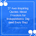 27 Awe-Inspiring Quotes About Freedom for Independence Day (and Every Day)