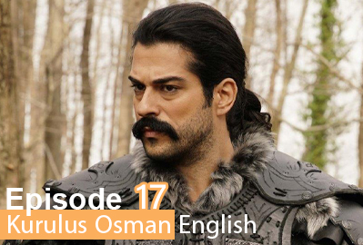 Kurulus Osman episode 17 With English Subtitles