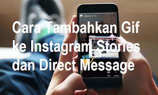 Cara Tambahkan Gif ke Instagram Stories dan Direct Message
