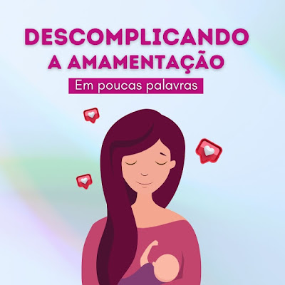 Descomplicando a Amamentação em poucas palavras Descomplicando a Amamentação em poucas palavras