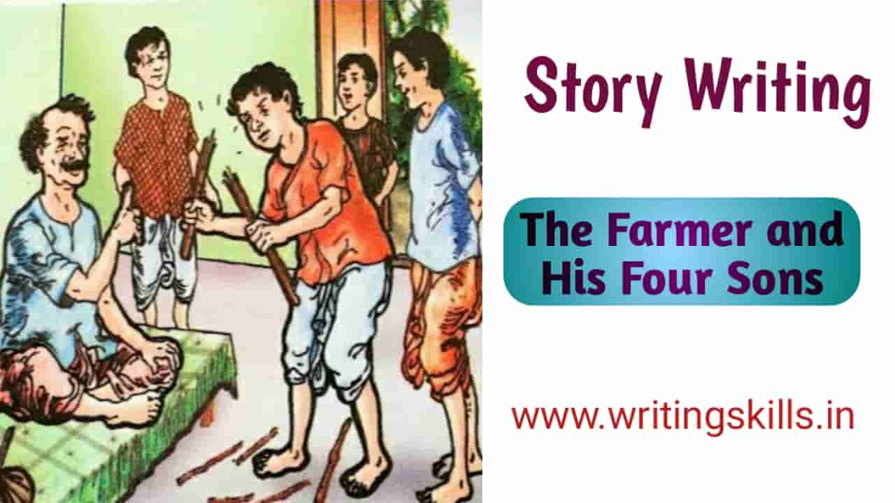 The Farmer And His Four Sons Story Writing - Writingskills
