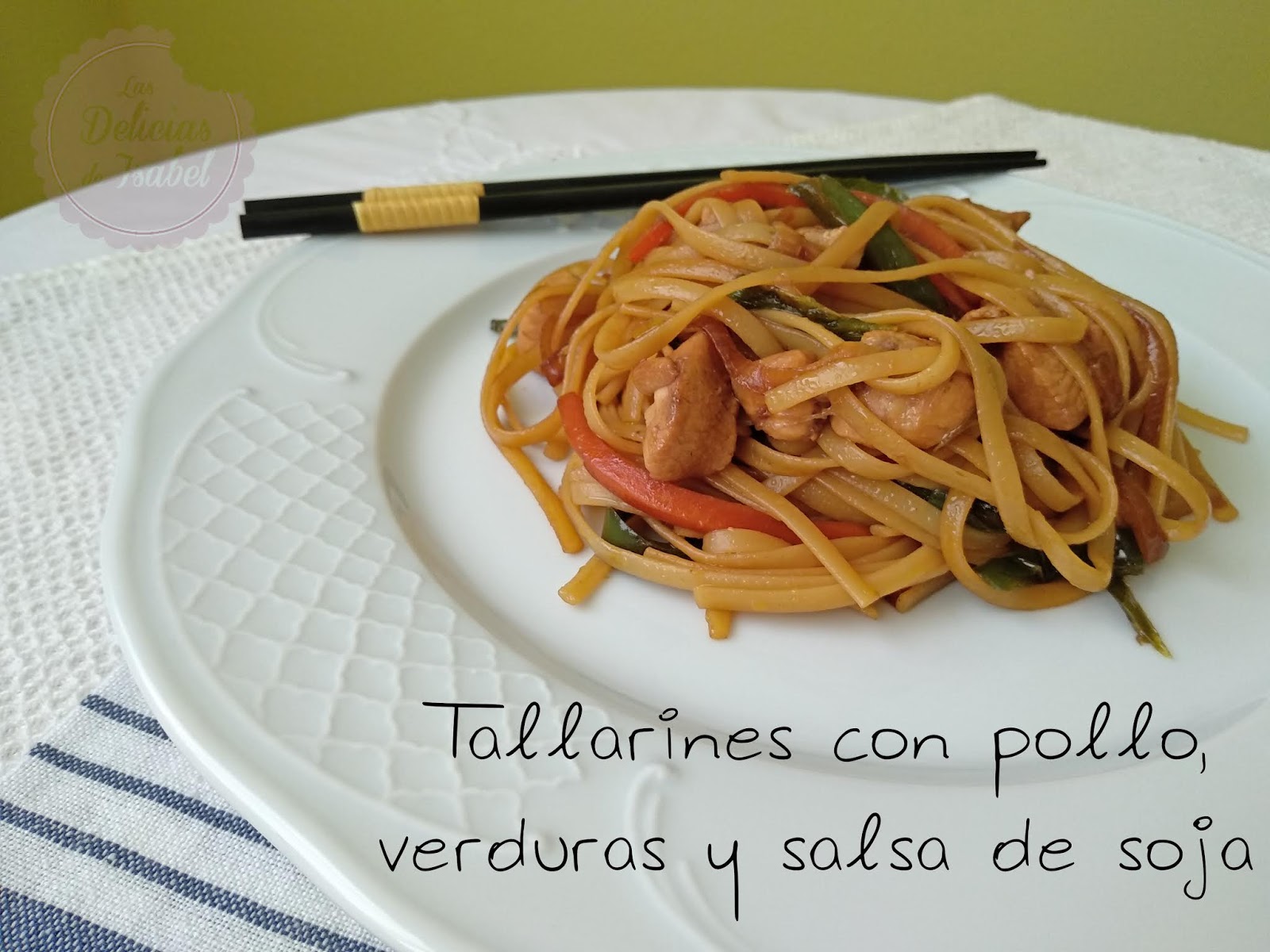 Tallarines Con Pollo Verduras Y Salsa De Soja Las Delicias De Isabel