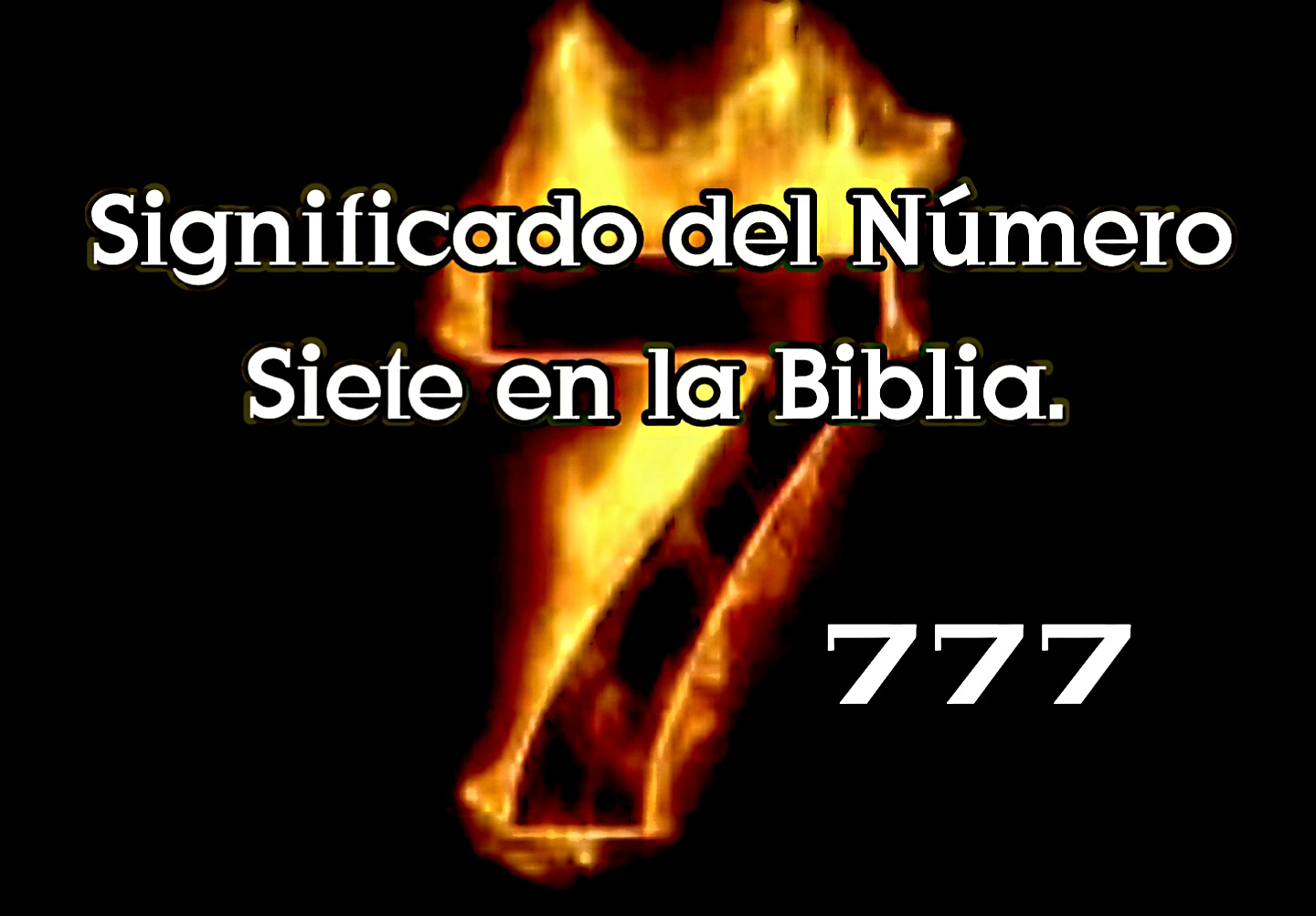 Significado del Número 7 en la Biblia (777).