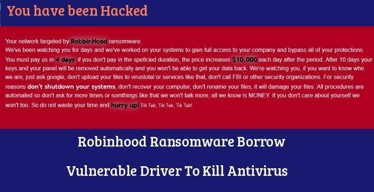 Robinhood Ransomware Borrow Vulnerable Driver To Kill Antivirus and Encrypt Windows System Files