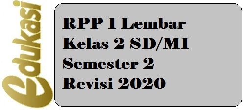 RPP 1 Lembar Kelas 2 SD/MI Semester 2 Revisi 2020 RPP 1 Lembar Kelas 2 SD/MI Semester 2 Revisi 2020