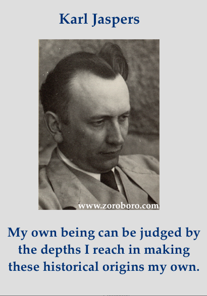 KarlJaspersQuotes,Philosophy of Karl Jaspers, Existence, Life,Ideas,KarlJaspers,Words,Philosophy,inspirational,Love,Funny,SuccessFriendship,Motivational,Wisdom,Dream,Freedom,Knowledge Happiness