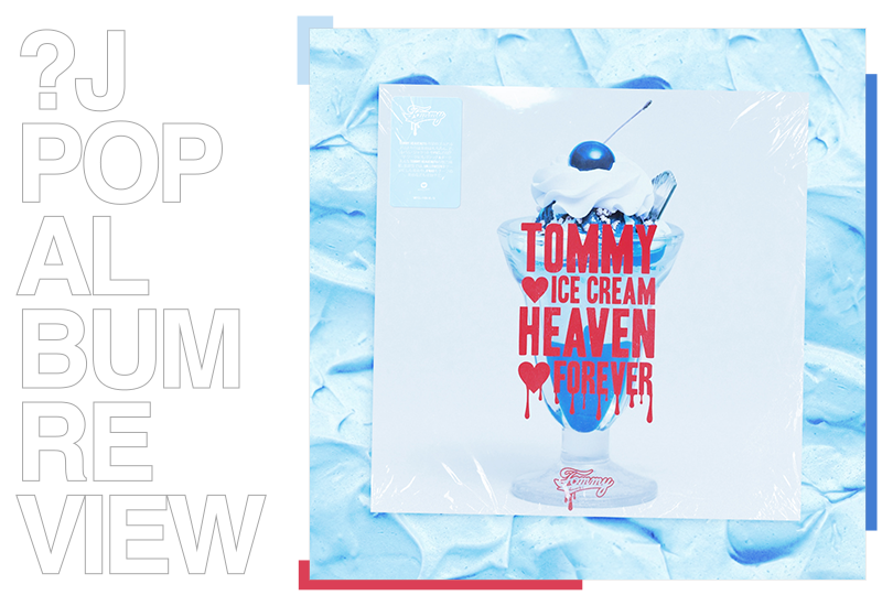 Album Review: Tommy heavenly6 - Tommy Ice Cream Heaven Forever | Random J Pop Album Review: Tommy heavenly6 - Tommy Ice Cream Heaven Forever | Random J Pop