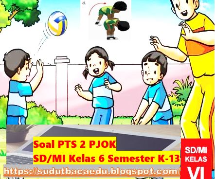 Soal Pts 2 Pjok Sd Mi Kelas 6 Semester 2 K 13 Sudut Baca