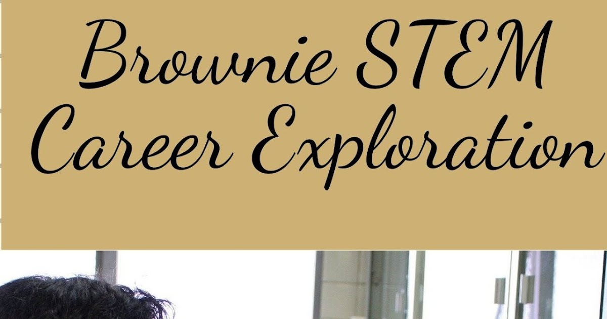 A Girl Scout Leader's Journal STEM Career Exploration for Brownies