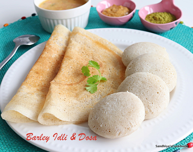 Sandhiya's Cookbook How to make Barley Idli and Dosa Breakfast recipe
