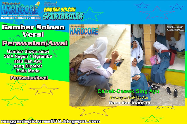 Gambar Soloan Spektakuler Versi Perawalan - Gambar Siswa-siswi SMA Negeri 1 Ngrambe Cover Putih Abu-Abu 6 RG