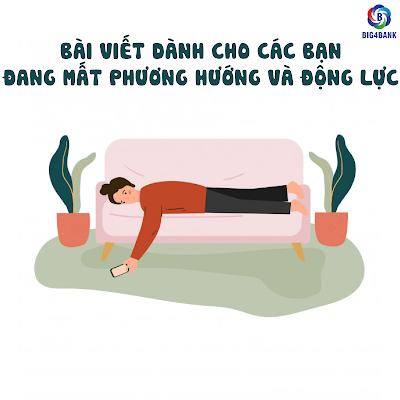 Bài Viết Dành Cho Các Bạn Đang Mất Phương Hướng Và Động Lực